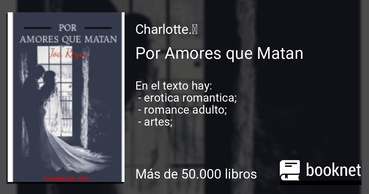 Por Amores Que Matan Leer Libros Online En Booknet 9585