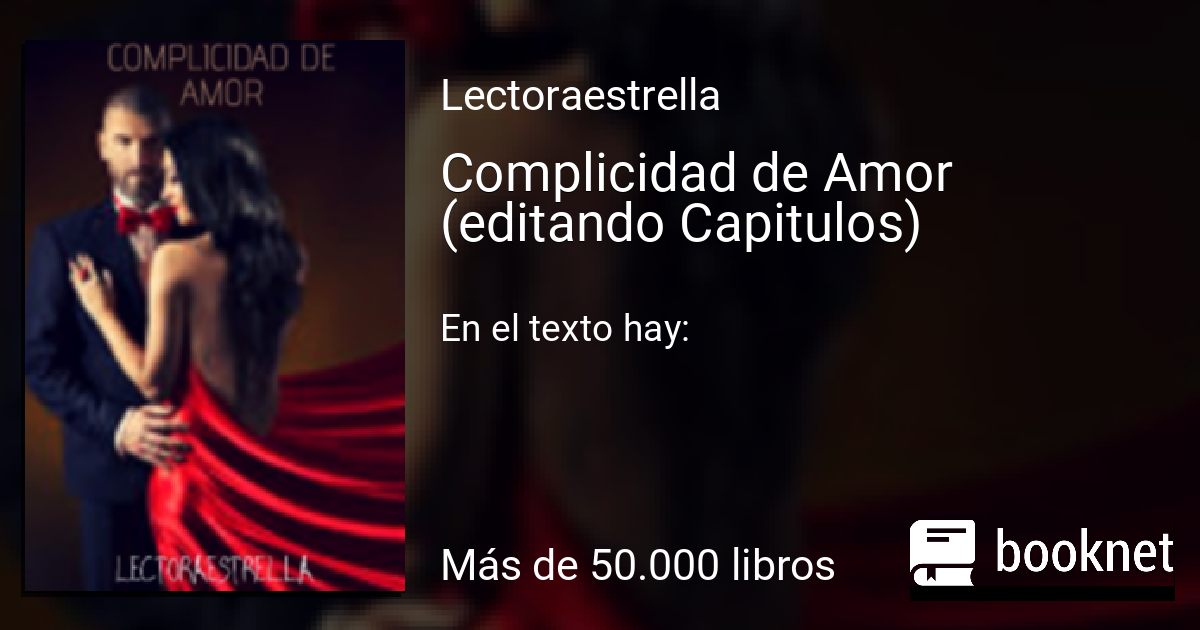 Complicidad de Amor (editando Capitulos) Leer libros