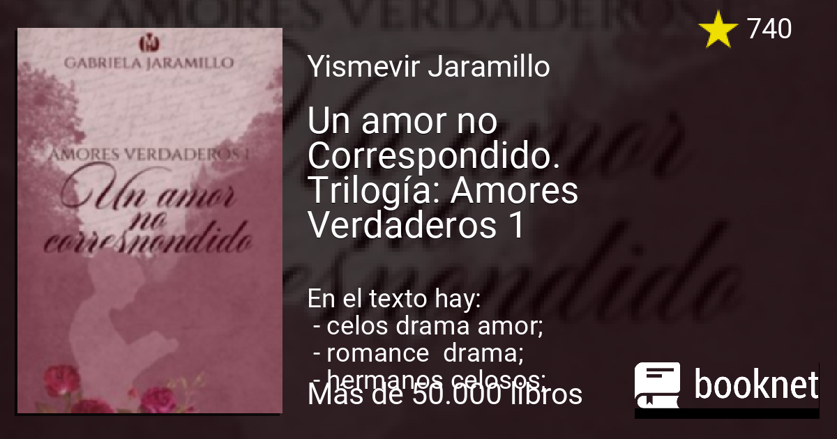 Un amor no Correspondido. Trilogía: Amores Verdaderos 1 Leer libros online  en Booknet