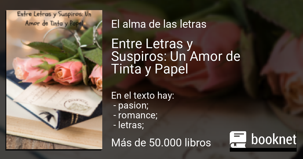 Entre Letras y Suspiros: Un Amor de Tinta y Papel Leer libros online en ...