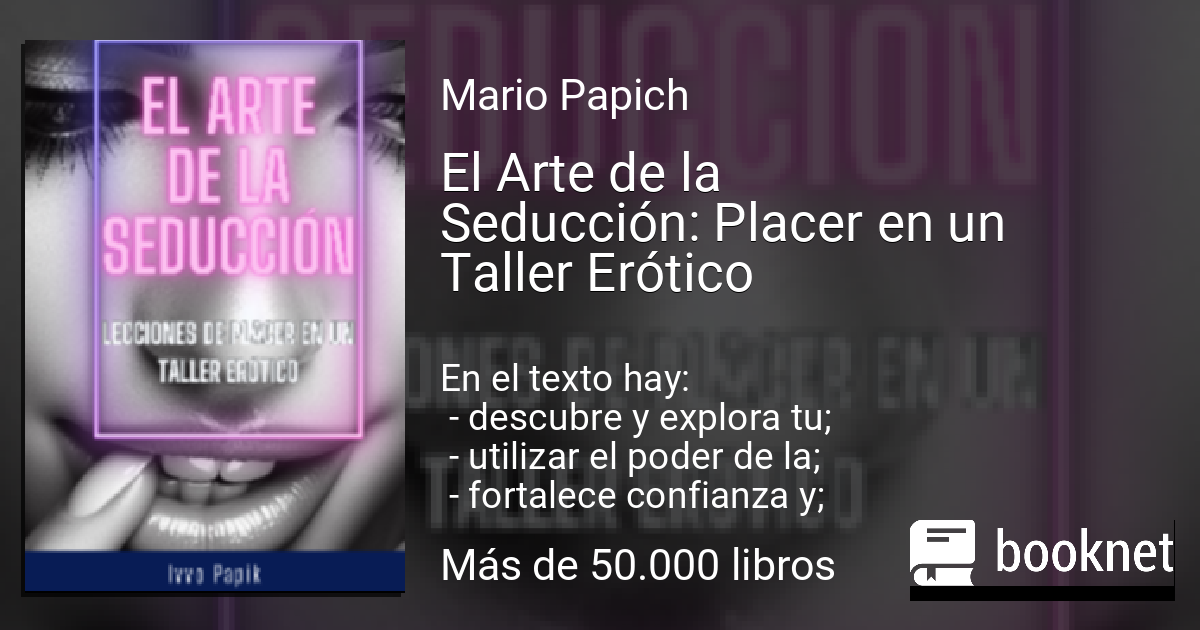 El Arte De La Seducción Placer En Un Taller Erótico Leer Libro En