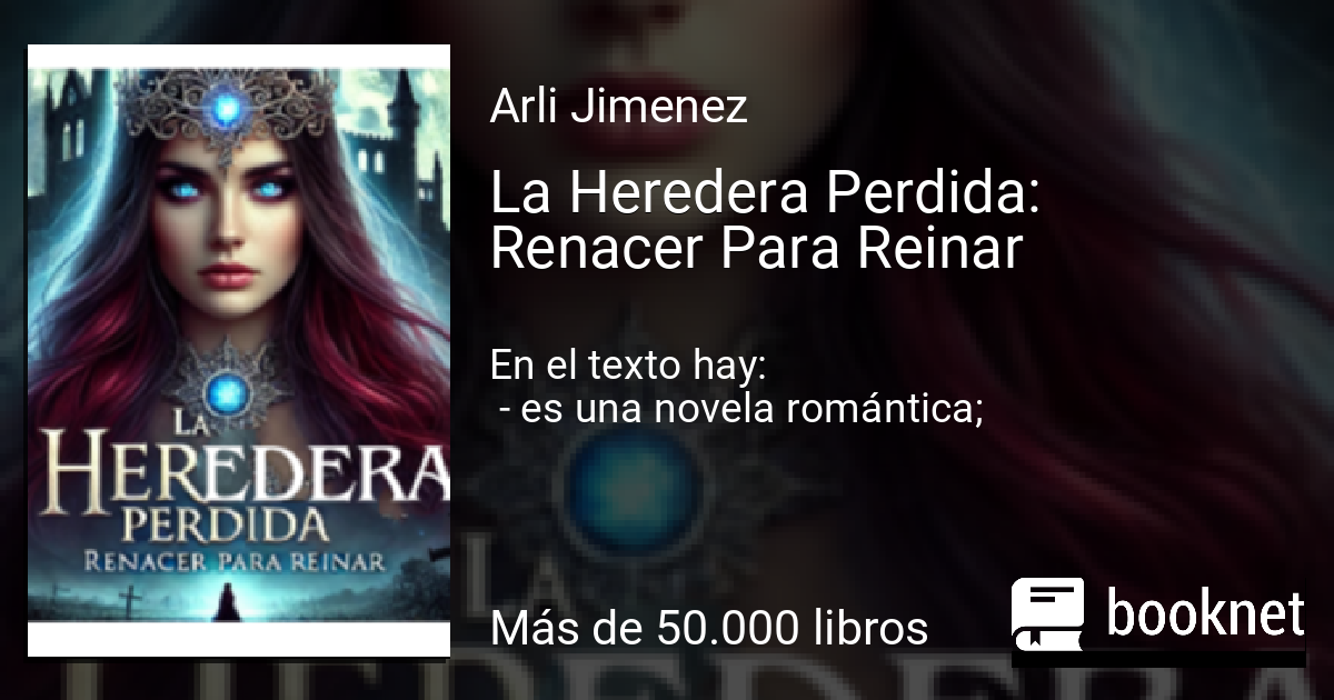 La Heredera Perdida: Renacer Para Reinar leer libro en línea en Booknet