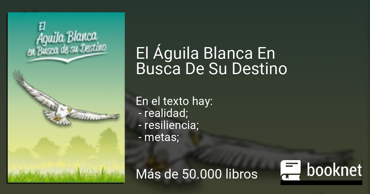 El Águila Blanca En Busca De Su Destino Leer libros online, descargar fb2  mobi epub en Booknet